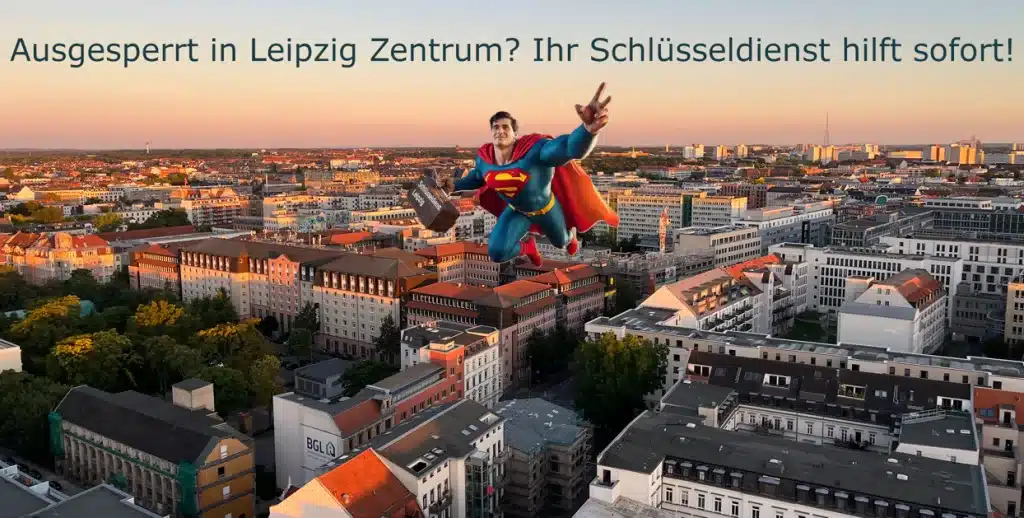 Schlüsseldienst Leipzig Zentrum schnell vor Ort Leipzig Zentrum schnell vor Ort